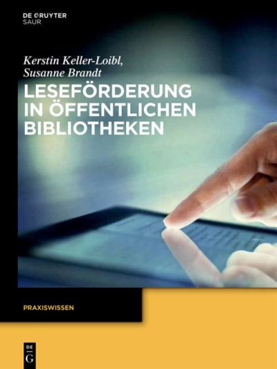 Leseforderung in Offentlichen Bibliotheken (Praxiswissen) (German Edition) - Susanne Brandt - Livres - Walter de Gruyter - 9783110336887 - 26 novembre 2014