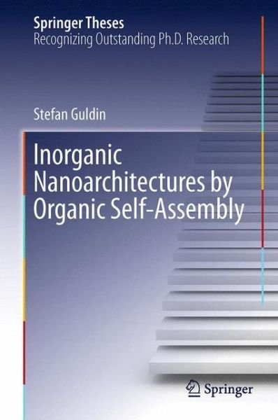 Cover for Stefan Guldin · Inorganic Nanoarchitectures by Organic Self-Assembly - Springer Theses (Paperback Book) [2013 edition] (2015)