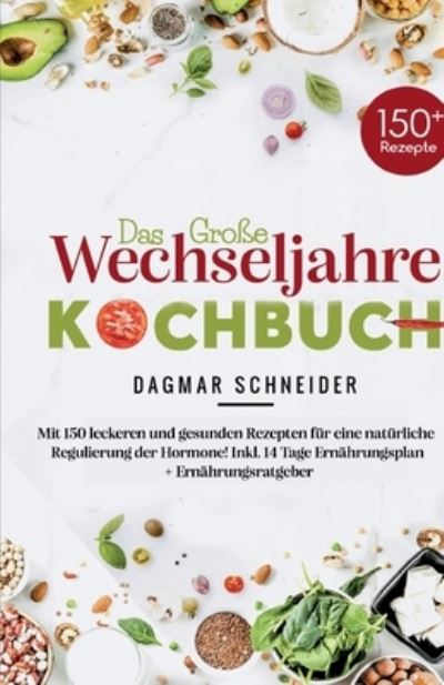 Cover for Dagmar Schneider · Das große Wechseljahre Kochbuch (Bok) (2022)