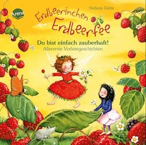 Cover for Stefanie Dahle · Erdbeerinchen Erdbeerfee. Du bist einfach zauberhaft! Allererste Vorlesegeschichten (Bok) (2023)