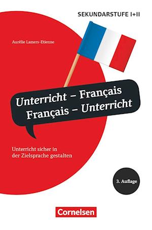 Unterrichtssprache: Unterricht - Français, Français - Unterricht - Aurélie Lamers-Etienne - Książki - Cornelsen Vlg Scriptor - 9783589156887 - 12 sierpnia 2015