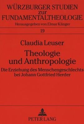 Cover for Leuser Claudia Leuser · Theologie und Anthropologie: Die Erziehung des Menschengeschlechts bei Johann Gottfried Herder (Paperback Book) (1996)