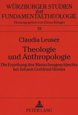 Cover for Leuser Claudia Leuser · Theologie und Anthropologie: Die Erziehung des Menschengeschlechts bei Johann Gottfried Herder (Paperback Book) (1996)