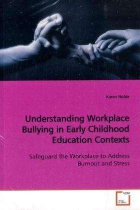 Understanding Workplace Bullying - Noble - Książki -  - 9783639125887 - 