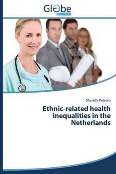 Cover for Shanella Petrona · Ethnic-related Health Inequalities in the Netherlands (Paperback Bog) (2014)