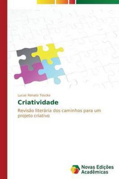Criatividade - Tescke Lucas Renato - Kirjat - Novas Edições Acadêmicas - 9783639745887 - maanantai 22. joulukuuta 2014