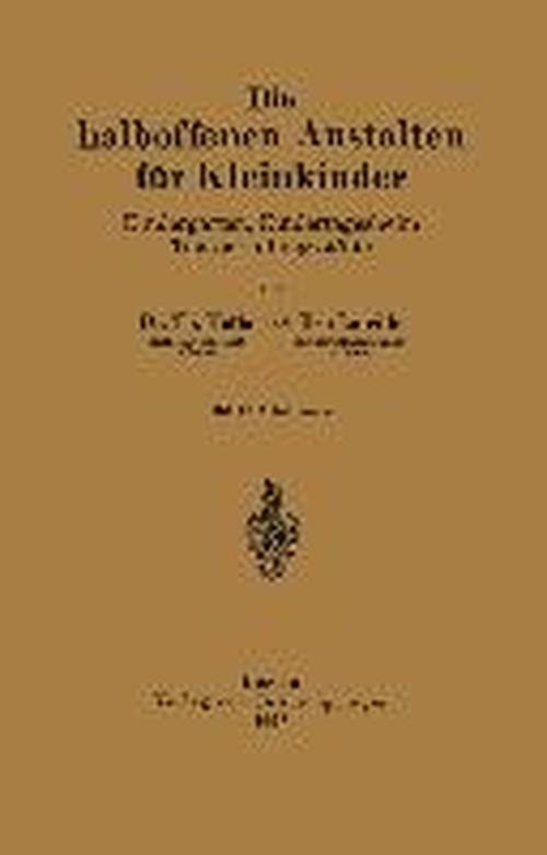 Cover for Th Hoffa · Die Halboffenen Anstalten Fur Kleinkinder: Kindergarten, Kindertagesheim Tageserholungsstatte (Paperback Bog) [1926 edition] (1926)