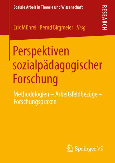 Cover for Eric Muhrel · Perspektiven Sozialpadagogischer Forschung: Methodologien - Arbeitsfeldbezuge - Forschungspraxen - Soziale Arbeit in Theorie Und Wissenschaft (Paperback Bog) [2014 edition] (2014)