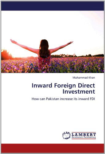 Cover for Muhammad Khan · Inward Foreign Direct Investment: How Can Pakistan Increase Its Inward Fdi (Pocketbok) (2012)