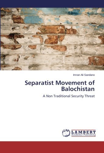 Cover for Imran Ali Sandano · Separatist Movement of Balochistan: a Non Traditional Security Threat (Pocketbok) (2014)