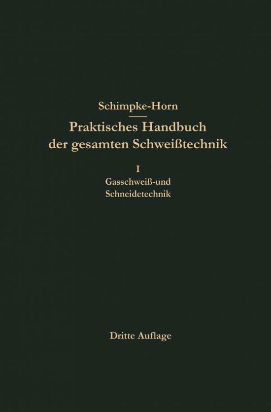 Praktisches Handbuch Der Gesamten Schweisstechnik - H a Horn - Kirjat - Springer-Verlag Berlin and Heidelberg Gm - 9783662374887 - 1938