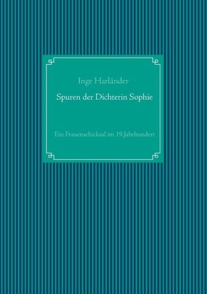 Cover for Inge Harlander · Spuren Der Dichterin Sophie (Paperback Bog) (2014)