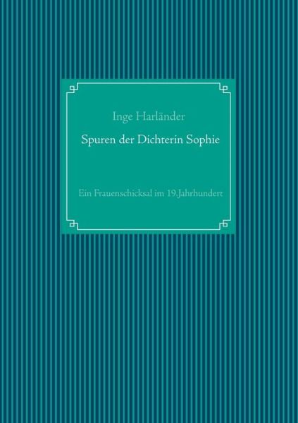 Cover for Inge Harlander · Spuren Der Dichterin Sophie (Paperback Book) (2014)