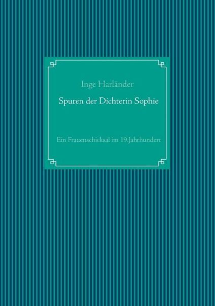 Cover for Inge Harlander · Spuren Der Dichterin Sophie (Paperback Bog) (2014)