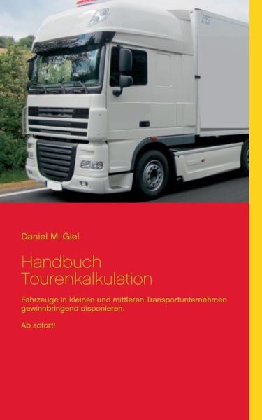 Cover for Daniel M. Giel · Handbuch Tourenkalkulation (Paperback Book) [German edition] (2014)