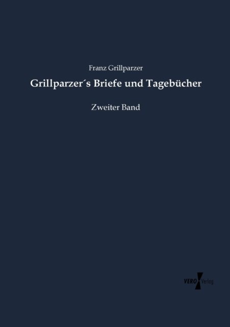 Cover for Grillparzer · Grillparzer s Briefe und Ta (Book) (2019)