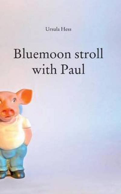 Cover for Hess · Bluemoon stroll with Paul (Buch) (2015)