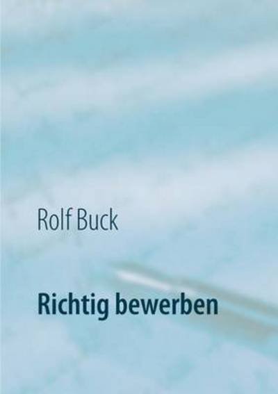 Cover for Buck · Richtig bewerben (Bog) (2016)