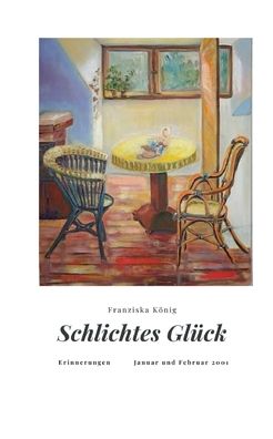 Cover for König · Schlichtes Glück (Buch) (2020)