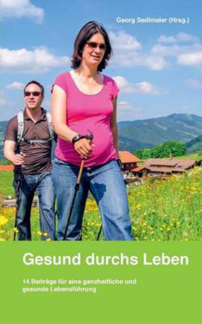 Cover for Sedlmaier · Gesund durchs Leben (Buch) (2016)