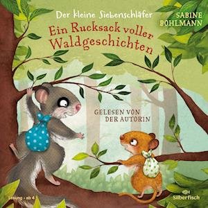 Cover for Sabine Bohlmann · Der kleine Siebenschläfer: Ein Rucksack voller Waldgeschichten (Hörbuch (CD)) (2024)