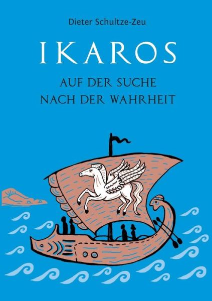 Cover for Schultze-Zeu · Ikaros auf der Suche nach (Book) (2018)