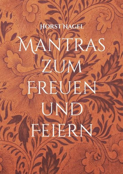 Cover for Horst Nagel · Mantras zum Freuen und Feiern (Paperback Book) (2021)