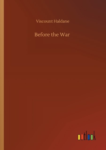 Cover for Viscount Haldane · Before the War (Paperback Book) (2020)