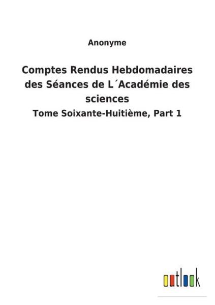 Cover for Anonyme · Comptes Rendus Hebdomadaires des Séances de L'Académie des sciences (Pocketbok) (2022)