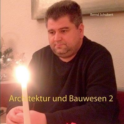 Architektur und Bauwesen 2 - Schubert - Books -  - 9783752688887 - December 7, 2020