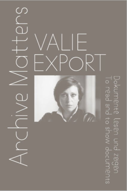 Cover for Christa Blumlinger · Valie Export: Archive Matters. To read and to show documents (Paperback Bog) (2021)