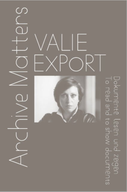 Cover for Christa Blumlinger · Valie Export: Archive Matters. To read and to show documents (Taschenbuch) (2021)