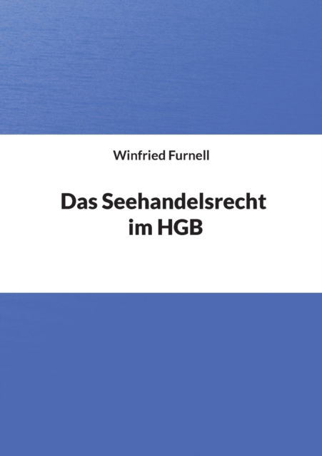 Cover for Winfried Furnell · Das Seehandelsrecht im HGB (Paperback Book) (2021)