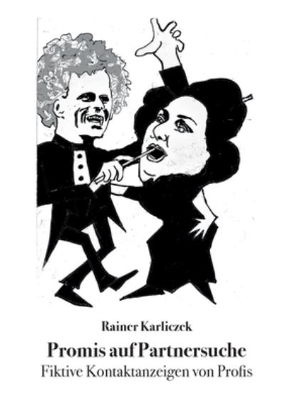 Cover for Rainer Karliczek · Promis auf Partnersuche: Fiktive Kontaktanzeigen von Profis (Paperback Book) (2022)