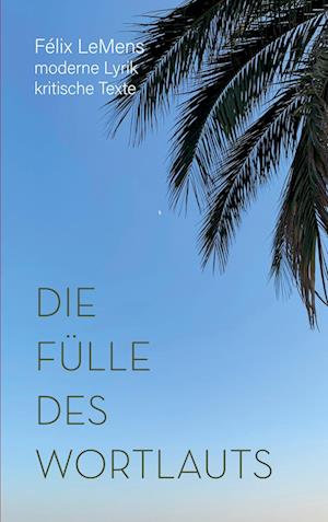 Cover for Félix LeMens · Die Fülle des Wortlauts (Book) (2022)