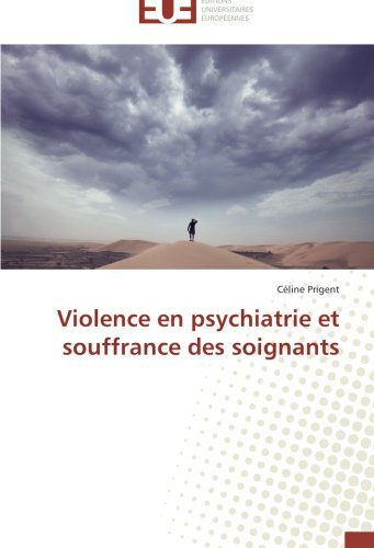 Cover for Céline Prigent · Violence en Psychiatrie et Souffrance Des Soignants (Paperback Book) [French edition] (2018)