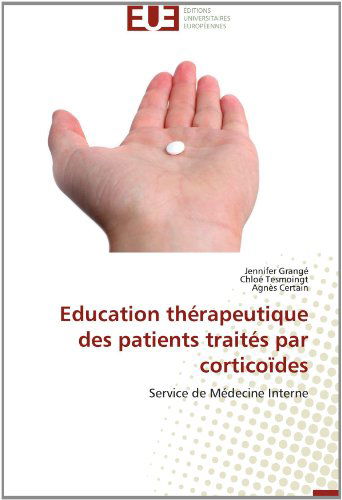 Cover for Agnès Certain · Education Thérapeutique Des Patients Traités Par Corticoïdes: Service De Médecine Interne (Paperback Book) [French edition] (2018)