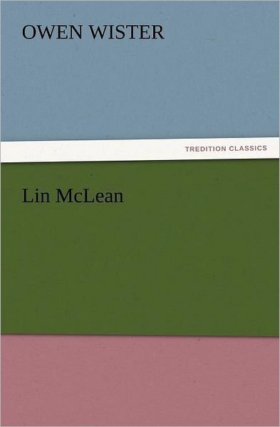 Cover for Owen Wister · Lin Mclean (Tredition Classics) (Pocketbok) (2011)