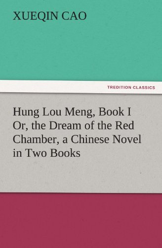 Hung Lou Meng, Book I Or, the Dream of the Red Chamber, a Chinese Novel in Two Books (Tredition Classics) - Xueqin Cao - Bøger - tredition - 9783842471887 - 30. november 2011