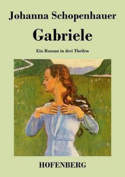 Cover for Johanna Schopenhauer · Gabriele (Paperback Book) (2015)