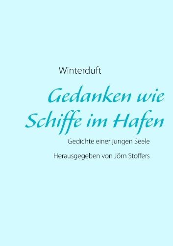 Cover for Jojo Winterduft · Gedanken wie Schiffe im Hafen: Gedichte einer jungen Seele (Paperback Book) [German edition] (2011)