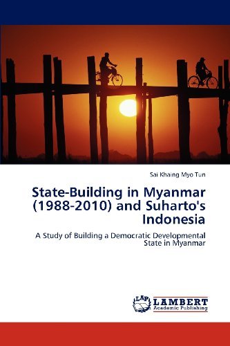 Cover for Sai Khaing Myo Tun · State-building in Myanmar (1988-2010) and Suharto's Indonesia: a Study of Building a Democratic Developmental State in Myanmar (Paperback Bog) (2012)