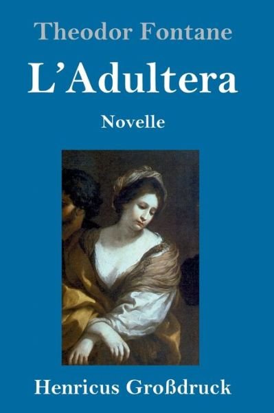 Cover for Theodor Fontane · L'Adultera (Grossdruck) (Innbunden bok) (2019)