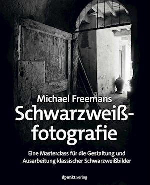 Cover for Michael Freeman · Michael Freemans Schwarzweißfotografie (Buch) (2024)