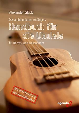 Cover for Alexander Glück · Des ambitionierten Anfängers Handbuch für die Ukulele für Rechts- und Linkshändler (Book) (2023)