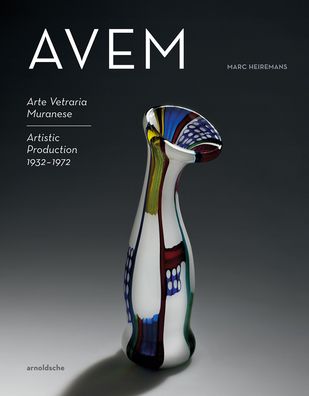 Cover for Marc Heiremans · AVEM: Arte Vetreria Muranese. Artistic Production 1932-1972 (Hardcover Book) (2020)