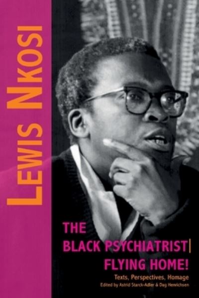 Lewis Nkosi. The Black Psychiatrist - Astrid Starck-Adler - Books - Basler Afrika Bibliographien - 9783905758887 - May 17, 2021