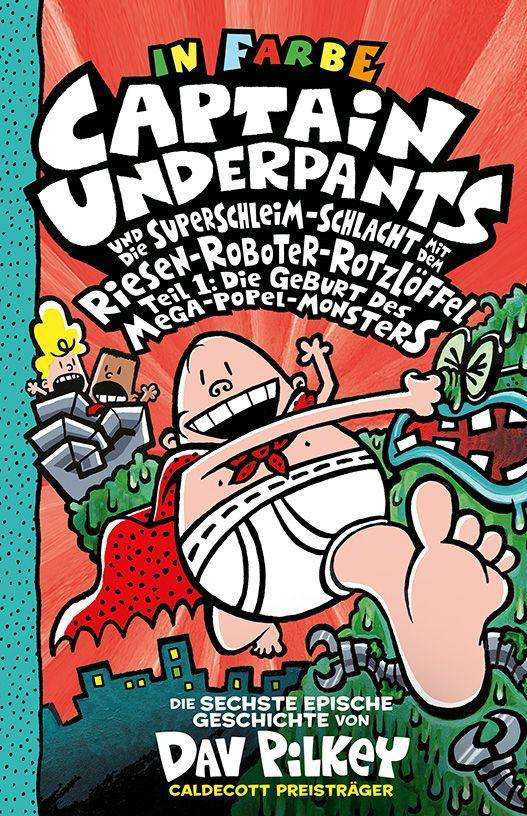 Cover for Dav Pilkey · Captain Underpants Band 6 - Captain Underpants und die Superschleim-Schlacht mit dem Riesen-Roboter-Rotzlöffel (Gebundenes Buch) (2021)