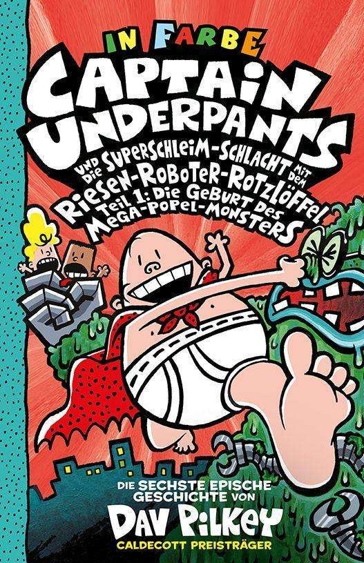 Cover for Dav Pilkey · Captain Underpants Band 6 - Captain Underpants und die Superschleim-Schlacht mit dem Riesen-Roboter-Rotzlöffel (Inbunden Bok) (2021)
