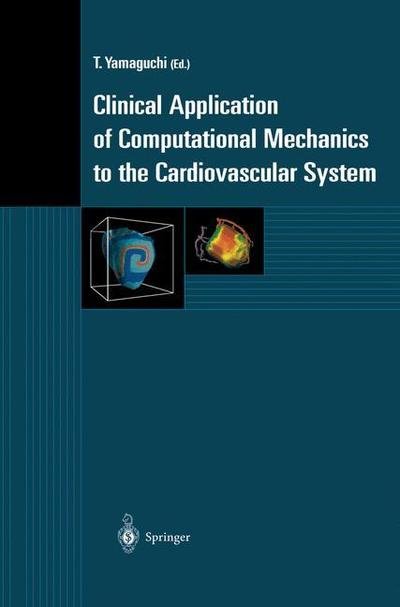 Takami Yamaguchi · Clinical Application of Computational Mechanics to the Cardiovascular System (Inbunden Bok) [2000 edition] (2000)